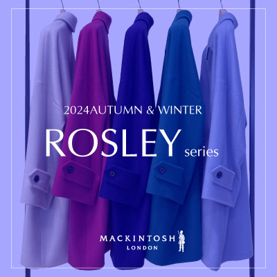 AUTUMN & WINTER 2024 ROSLEY series 発売開始】 - MACKINTOSH AUTUMN & WINTER 2024 ROSLEY series 発売開始】 - MACKINTOSH