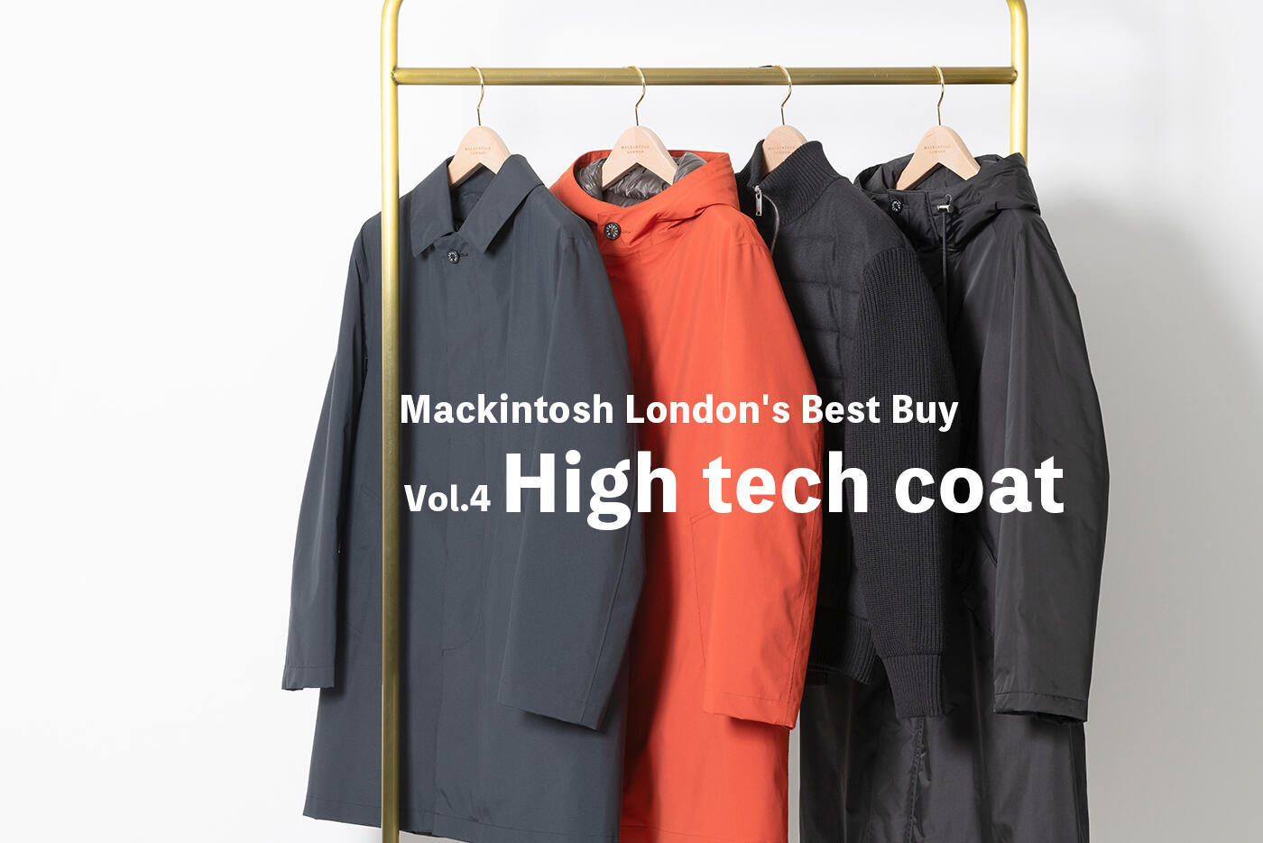 Mackintosh London's Best Buy Vol.4【High tech coat】かつてないほど快適。ハイテクコート最新形