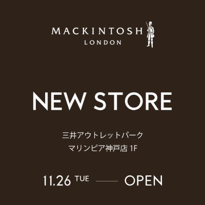 マッキントシュ ロンドン
三井アウトレットパーク マリンピア神戸店
オープンのお知らせ